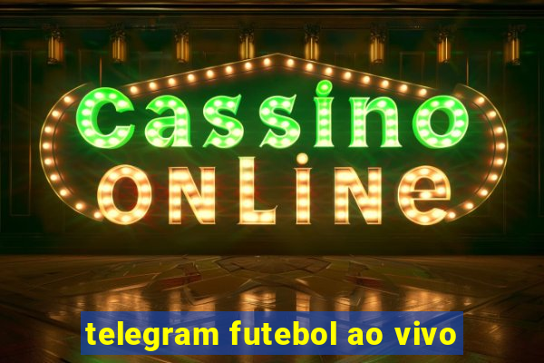 telegram futebol ao vivo